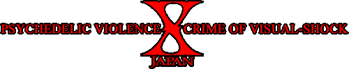 X JAPAN || PSYCHEDELIC VIOLENCE CRIME OF VISUAL SHOCK || We Are X!! 3