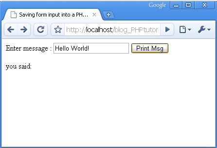 Saving Form Input Into a PHP Variable Saving Form Input Into a PHP Variable