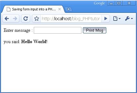 Saving Form Input Into a PHP Variable Saving Form Input Into a PHP Variable