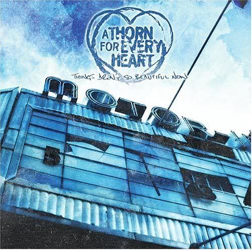 A Thorn For Every Heart - Things Aren't So Beautiful Now (2004)