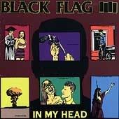 Black Flag - In My Head (1985)