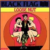 Black Flag - Loose Nut (1985)