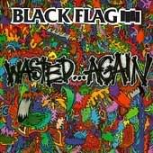 Black Flag - Wasted... Again (1987)