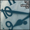 Time Is Running Out.